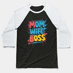 Mom wife boss Baseball T-Shirt